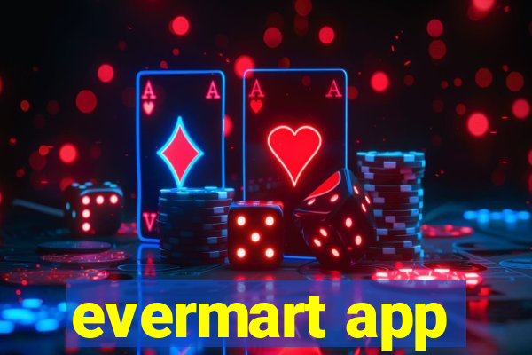 evermart app